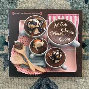 Sticky, Chewy, Messy, Gooey Cookbook
